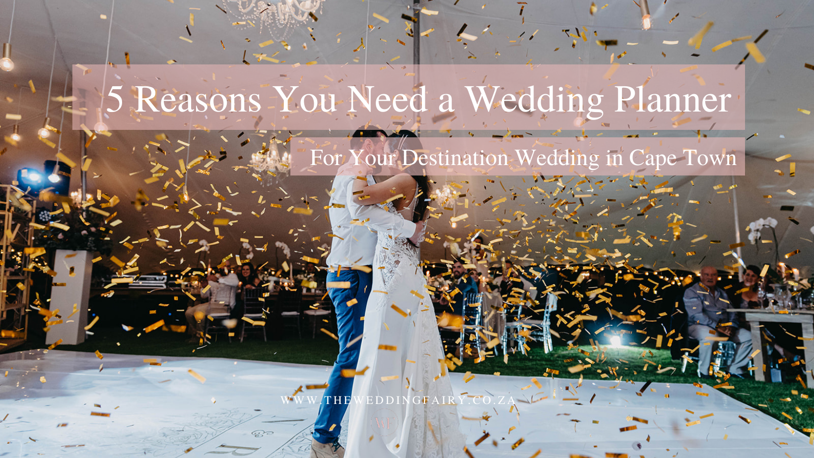 5 Reasons You Need a Destination Wedding Planner for Your Cape Town Wedding